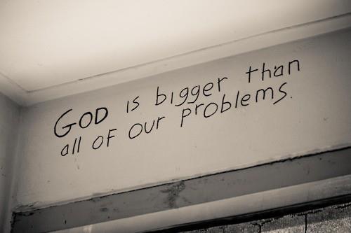 God_is_bigger_thab_our_problem.jpg